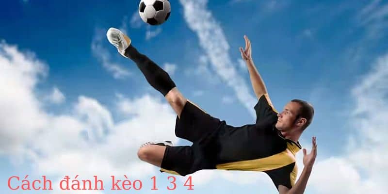 Tổng hợp các vấn đề liên quan đến kèo bóng đá 1 3 4 3 ưu điểm nổi bật của kèo 1 3 4